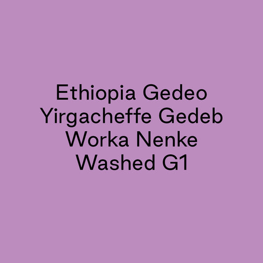 GCB Ethiopia Gedeo Yirgacheffe Gedeb Worka Nenke Washed G1